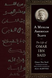 A Muslim American Slave, Said Omar Ibn