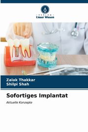 Sofortiges Implantat, Thakkar Zalak