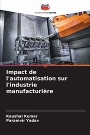 Impact de l'automatisation sur l'industrie manufacturi?re, Kumar Kaushal