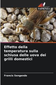 Effetto della temperatura sulla schiusa delle uova dei grilli domestici, Sengendo Francis