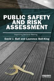 Public Safety and Risk Assessment, Ball David J.