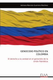 GENOCIDIO POLTICO EN COLOMBIA, Martnez Adriana Marcela Guerrero