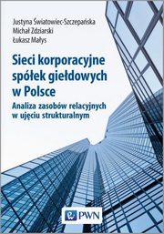 ksiazka tytu: Sieci korporacyjne spek giedowych w Polsce. autor: wiatowiec-Szczepaska Justyna, Zdziarski Micha, Mays ukasz