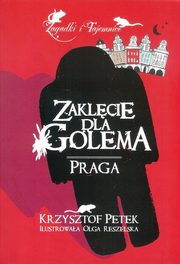 ksiazka tytu: Zaklcie dla Golema Praga autor: Petek Krzysztof