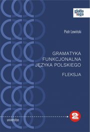 Gramatyka funkcjonalna jzyka polskiego Fleksja, Lewiski Piotr