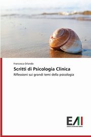 ksiazka tytu: Scritti di Psicologia Clinica autor: Orlando Francesca