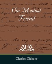 ksiazka tytu: Our Mutual Friend autor: Dickens Charles