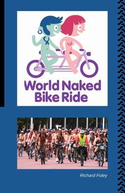 The World Naked Bike Ride, Foley Richard