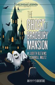 The Ghost of Bradbury Mansion, Blevins Judith