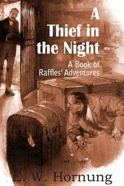 A Thief in the Night, Hornung E. W.