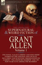 The Collected Supernatural and Weird Fiction of Grant Allen, Allen Grant