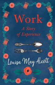 Work, Alcott Louisa May