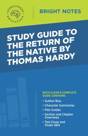 Study Guide to The Return of the Native by Thomas Hardy, Intelligent Education