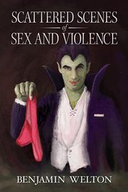 Scattered Scenes of Sex and Violence, Welton Benjamin