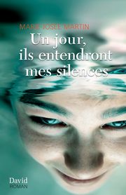 Un jour, ils entendront mes silences, Martin Marie-Jose