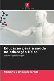 Educa?o para a sade na educa?o fsica, Domnguez Jurado Norberto