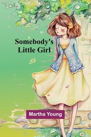 Somebody's Little Girl, Young Martha