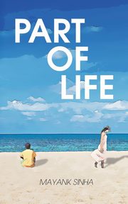 Part of Life, Sinha Mayank