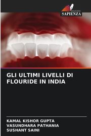GLI ULTIMI LIVELLI DI FLOURIDE IN INDIA, Gupta Kamal Kishor