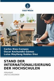 STAND DER INTERNATIONALISIERUNG DER HOCHSCHULEN, Rios-Campos Carlos
