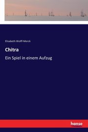 Chitra, Wolff-Merck Elisabeth