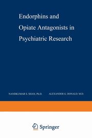 Endorphins and Opiate Antagonists in Psychiatric Research, Shah Nandkumar S.