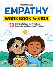 Empathy Workbook for Kids, France Hiedi