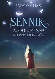 ksiazka tytu: Sennik Wspczesna interpretacja snw autor: Collins Andy