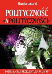 ksiazka tytu: Polityczno „apolitycznoci” autor: Gmurek Monika