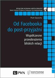 Od Facebooka do post-przyjani, Szarota Piotr