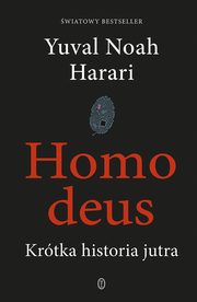 ksiazka tytu: Homo deus autor: Harari Yuval Noah