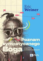 Poznam sympatycznego Boga, Weiner Eric