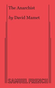 The Anarchist, Mamet David