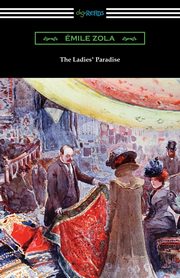 The Ladies' Paradise, Zola Emile