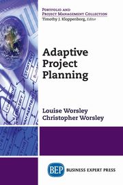 Adaptive Project Planning, Worsley Louise M.