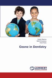 Ozone in Dentistry, Sharma Vrinda