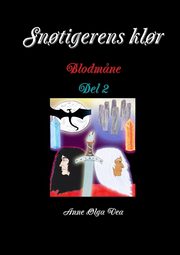 Sn?tigerens kl?r Blodm?ne del 2, Vea Anne Olga