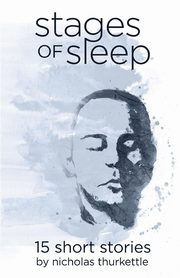 Stages of Sleep, Thurkettle Nicholas