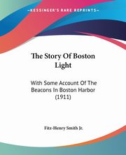 The Story Of Boston Light, Smith Jr. Fitz-Henry