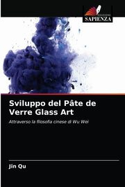 ksiazka tytu: Sviluppo del Pte de Verre Glass Art autor: Qu Jin
