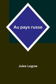 Au pays russe, Legras Jules