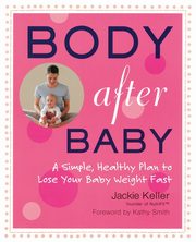 Body After Baby, Keller Jackie