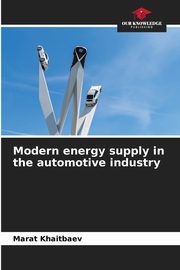 Modern energy supply in the automotive industry, KHAITBAEV MARAT