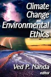 Climate Change and Environmental Ethics, Nanda Ved