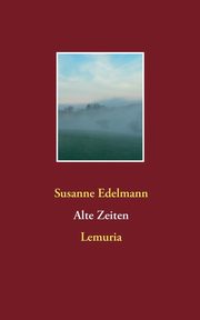 Alte Zeiten, Edelmann Susanne
