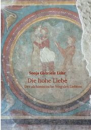 Die hohe Liebe, Lohr Sonja Gabriele