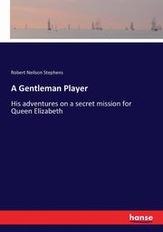 A Gentleman Player, Stephens Robert Neilson