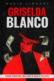 Griselda Blanco, Library Mafia