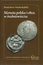 ksiazka tytu: Moneta polska i obca w redniowieczu autor: Suchodolski Stanisaw