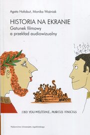 ksiazka tytu: Historia na ekranie autor: Hoobut Agata, Woniak Monika